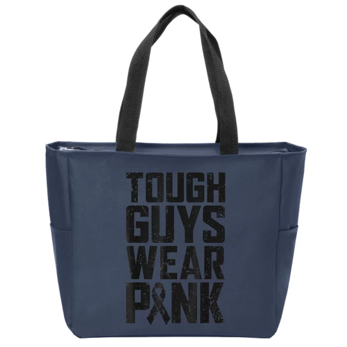 Tough Guys Wear Pink Breast Cancer Awareness Gifts Zip Tote Bag