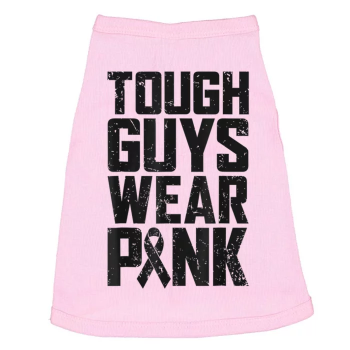 Tough Guys Wear Pink Breast Cancer Awareness Gifts Doggie Tank