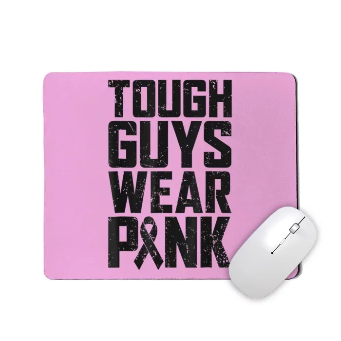 Tough Guys Wear Pink Breast Cancer Awareness Gifts Mousepad