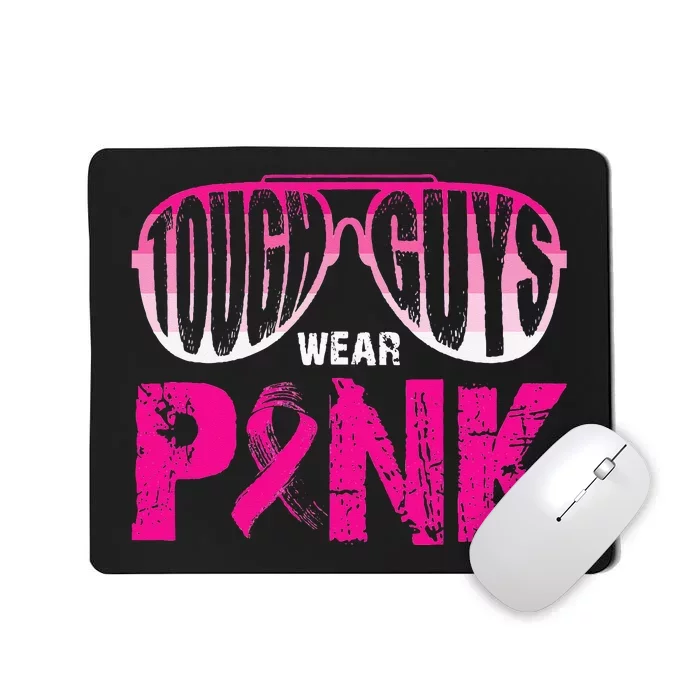 Tough Guys Wear Pink Breast Cancer Awareness Pink Ribbons Mousepad