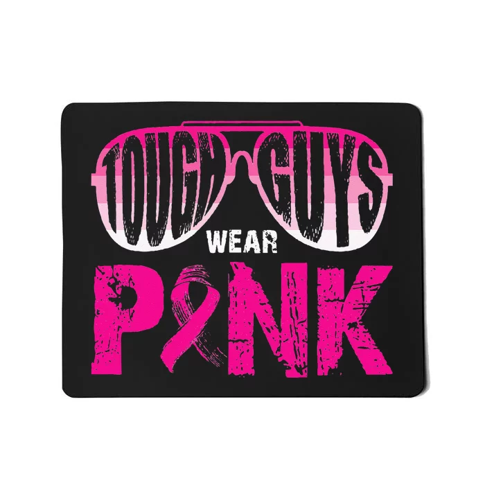 Tough Guys Wear Pink Breast Cancer Awareness Pink Ribbons Mousepad