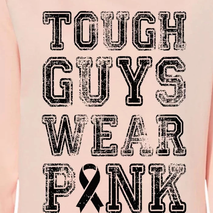 Tough Guys Wear Pink Breast Cancer Awareness Gifts Womens California Wash Sweatshirt