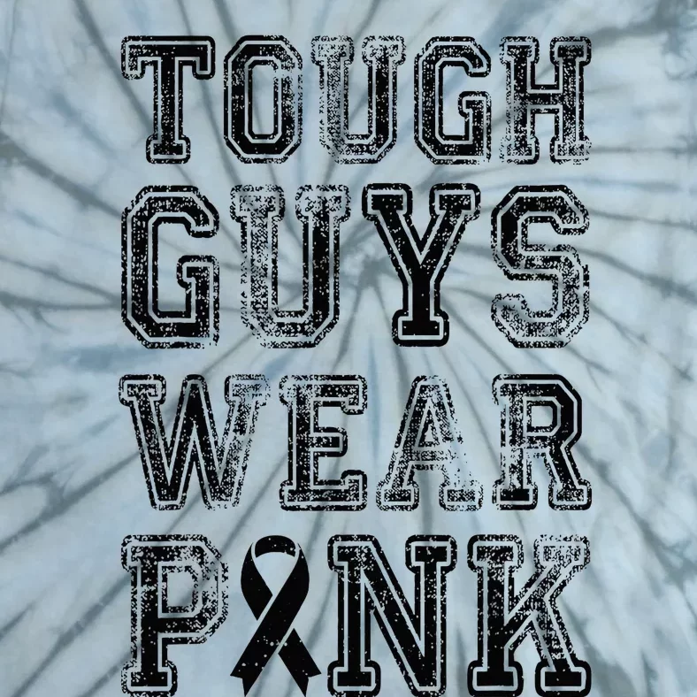 Tough Guys Wear Pink Breast Cancer Awareness Gifts Tie-Dye T-Shirt