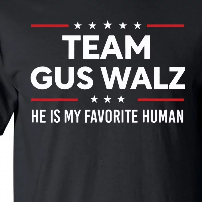 Team Gus Walz Waltz He Is My Favorite Human Tall T-Shirt