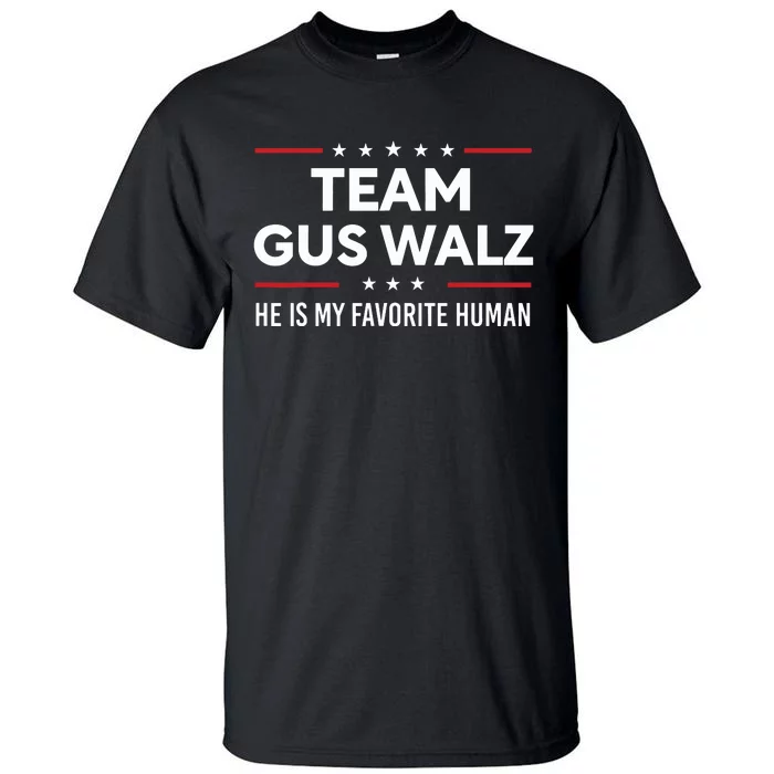 Team Gus Walz Waltz He Is My Favorite Human Tall T-Shirt