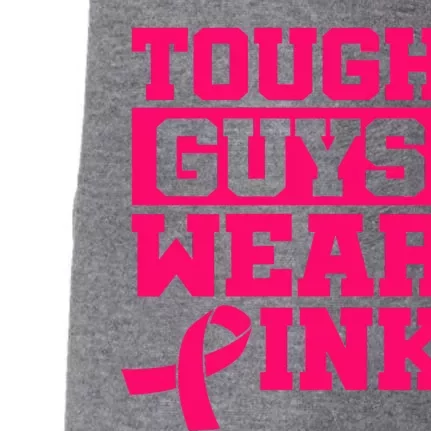 Tough Guys Wear Pink Breast Cancer Awareness Doggie 3-End Fleece Hoodie