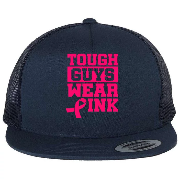 Tough Guys Wear Pink Breast Cancer Awareness Flat Bill Trucker Hat