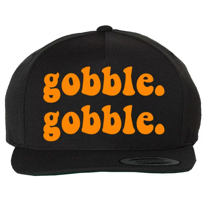 Thanksgiving Gobble Wobble For Family Turkey Dinner Cute Gift Wool Snapback Cap