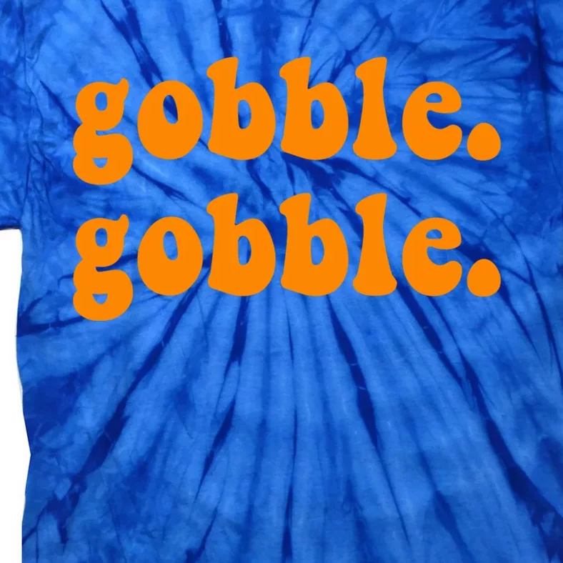 Thanksgiving Gobble Wobble For Family Turkey Dinner Cute Gift Tie-Dye T-Shirt