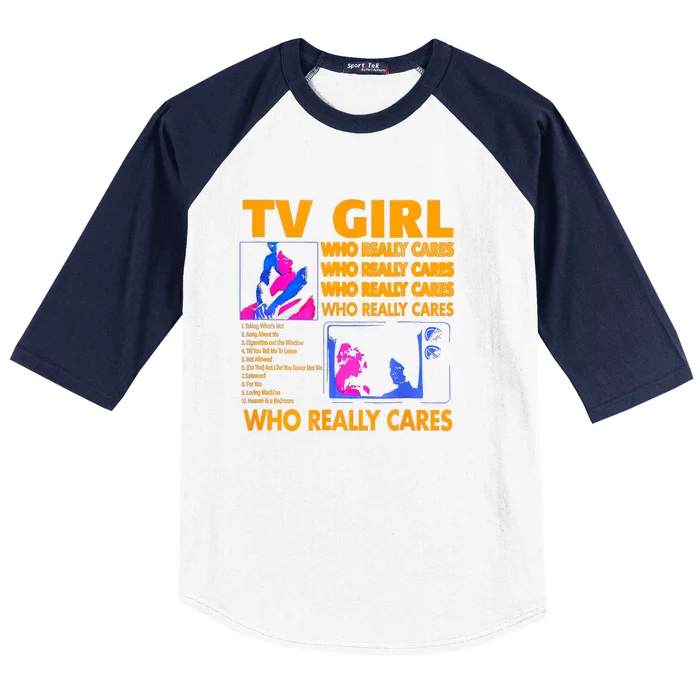 Tv Girl Who Really Care Baseball Sleeve Shirt