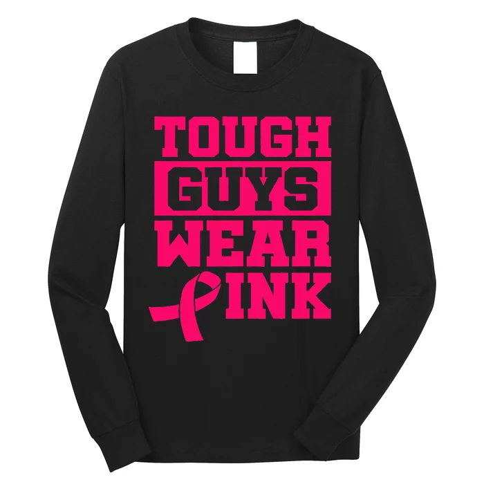 Tough Guys Wear Pink Breast Cancer Awareness Long Sleeve Shirt