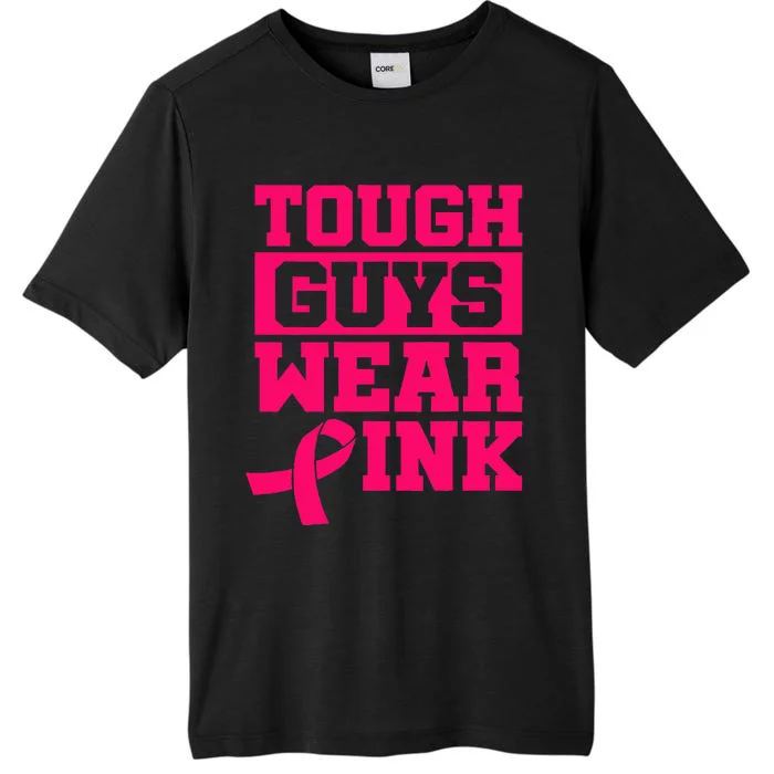 Tough Guys Wear Pink Breast Cancer Awareness ChromaSoft Performance T-Shirt