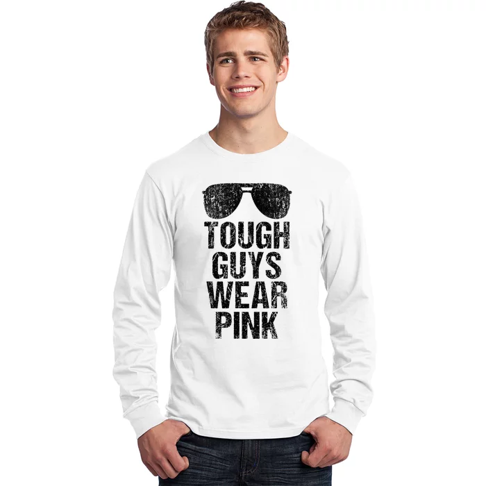 Tough Guys Wear P.I.N.K Long Sleeve Shirt