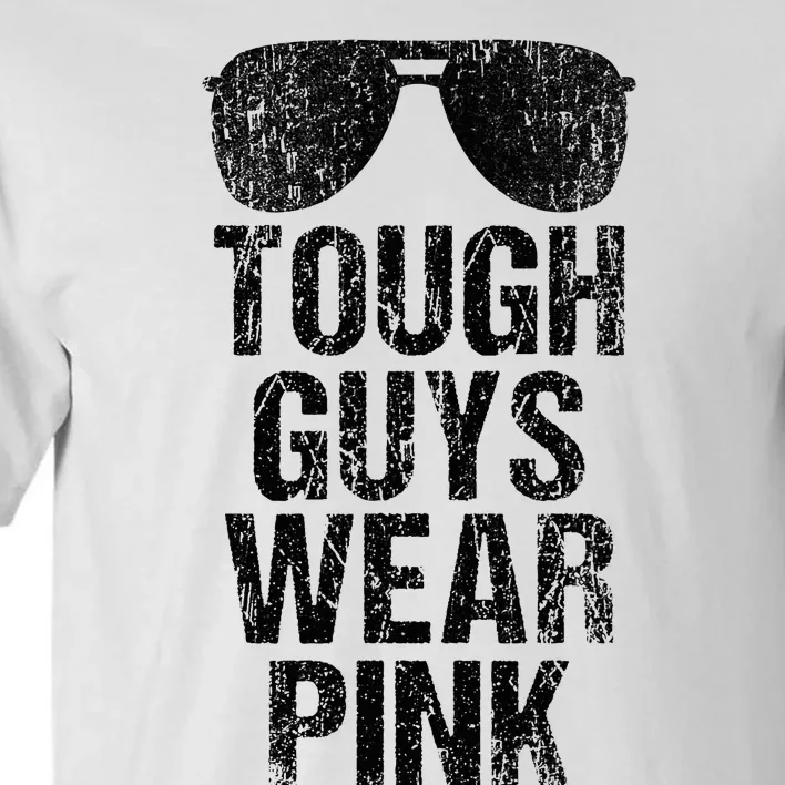 Tough Guys Wear P.I.N.K Tall T-Shirt