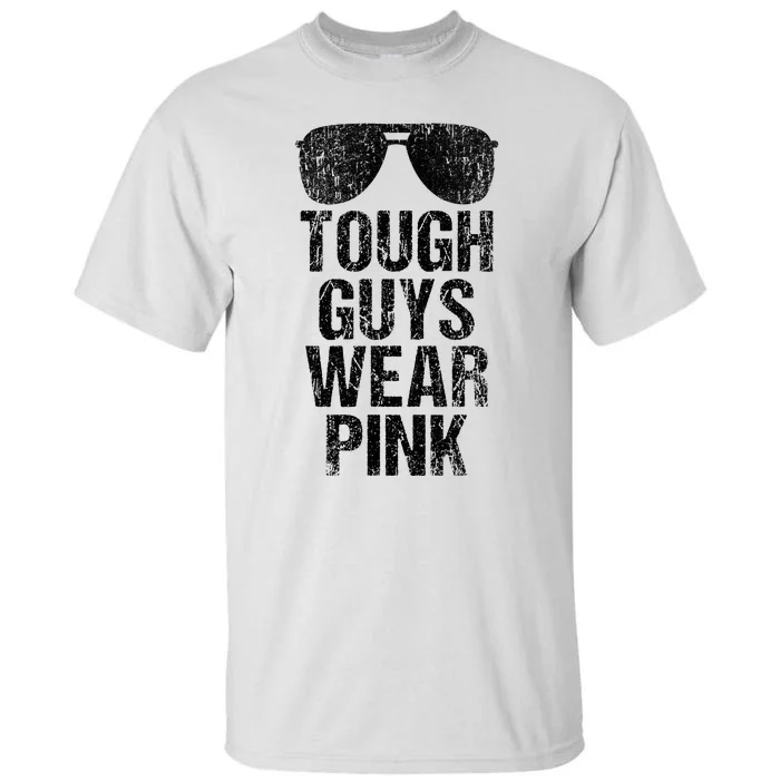 Tough Guys Wear P.I.N.K Tall T-Shirt