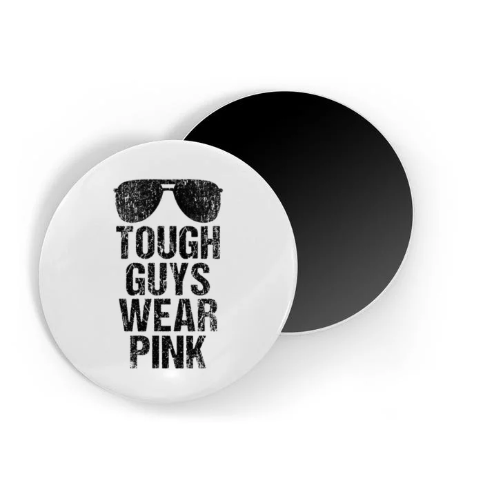 Tough Guys Wear P.I.N.K Magnet