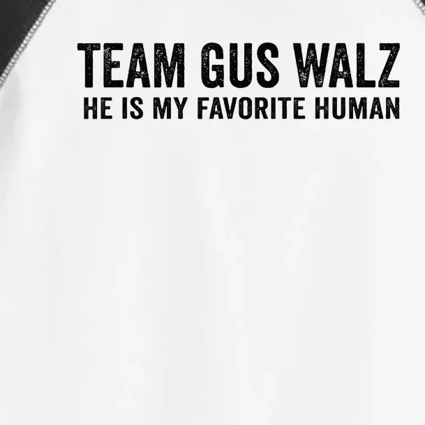 Team Gus Walz Waltz He Is My Favorite Human I Love Him Toddler Fine Jersey T-Shirt