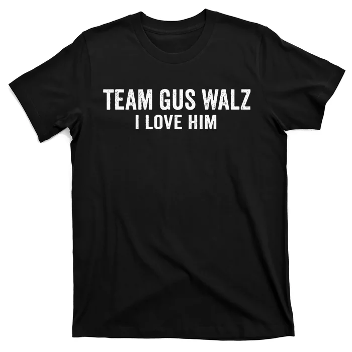 Team Gus Walz Waltz I Love Him He Is My Favorite Human T-Shirt