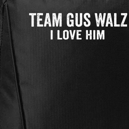 Team Gus Walz Waltz I Love Him He Is My Favorite Human City Backpack