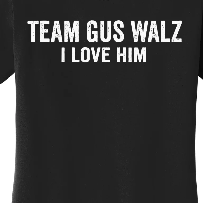 Team Gus Walz Waltz I Love Him He Is My Favorite Human Women's T-Shirt