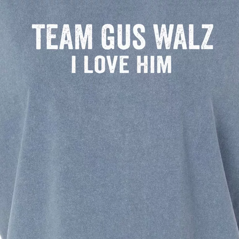 Team Gus Walz Waltz I Love Him He Is My Favorite Human Garment-Dyed Women's Muscle Tee