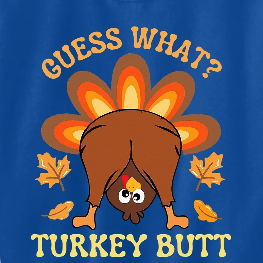 Thanksgiving Guess What Turkey Butt Kids Sweatshirt