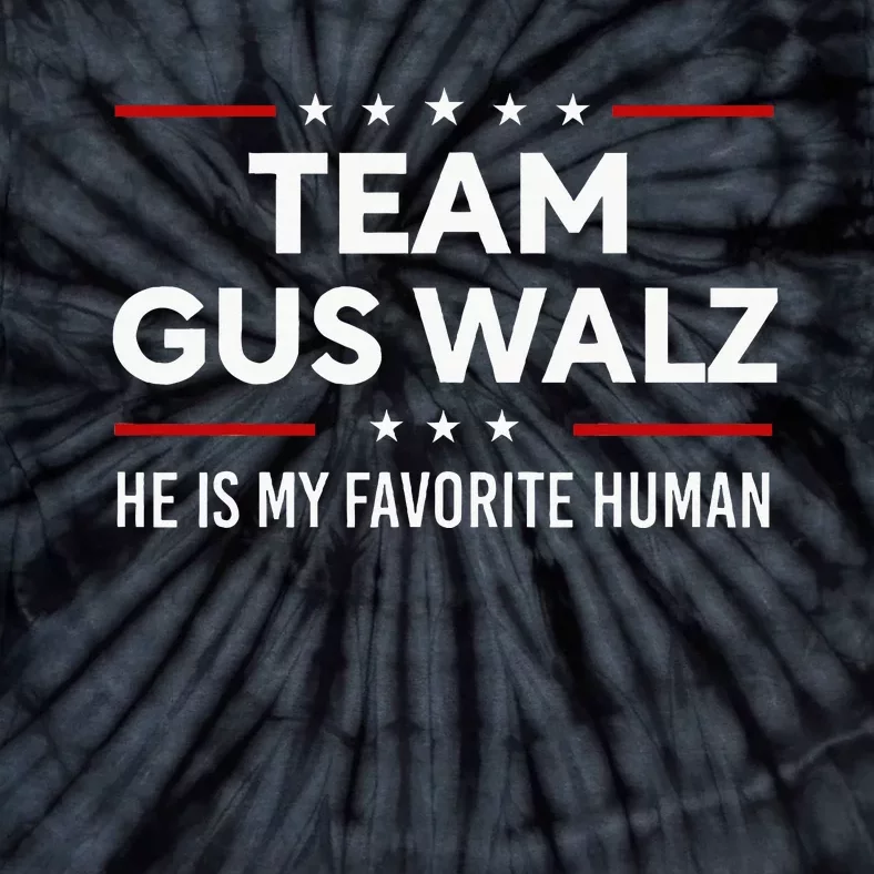 Team Gus Walz Waltz He Is My Favorite Human Tie-Dye T-Shirt