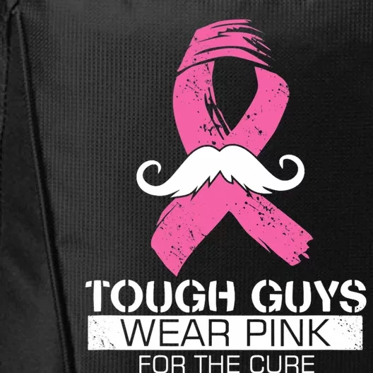 Tough Guys Wear Pink For The Cure Men Breast Cancer Warrior City Backpack