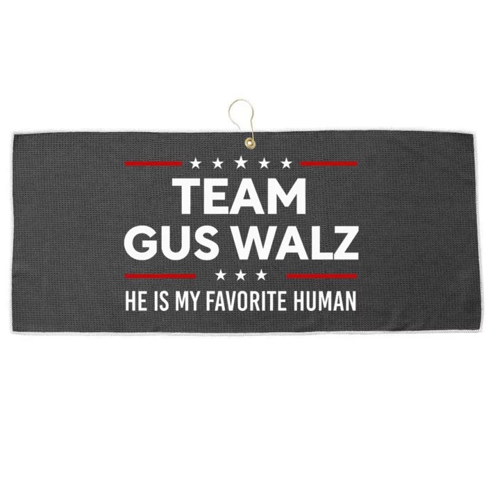 Team Gus Walz Waltz He Is My Favorite Human Large Microfiber Waffle Golf Towel