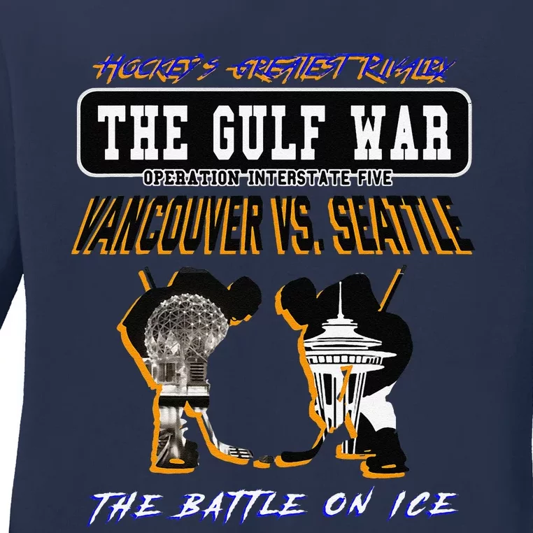 The Gulf War Vancouver Seattle Ice Hockey Rivalry Famous Ladies Long Sleeve Shirt