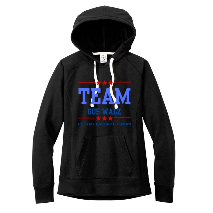 Team Gus Walz He Is My Favorite Human Women's Fleece Hoodie