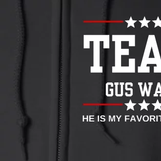 Team Gus Walz He Is My Favorite Human Full Zip Hoodie