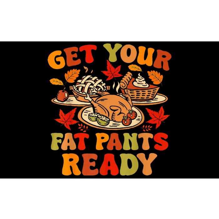 Thanksgiving Get Your Fat Pants Ready Bumper Sticker