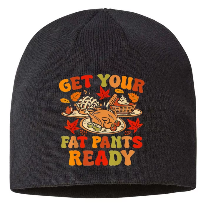 Thanksgiving Get Your Fat Pants Ready 8 1/2in Sustainable Knit Beanie