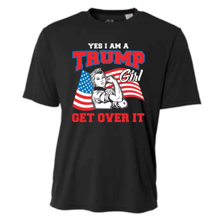 Trump Girl Yes I Am A Trump Girl Get Over It Cooling Performance Crew T-Shirt