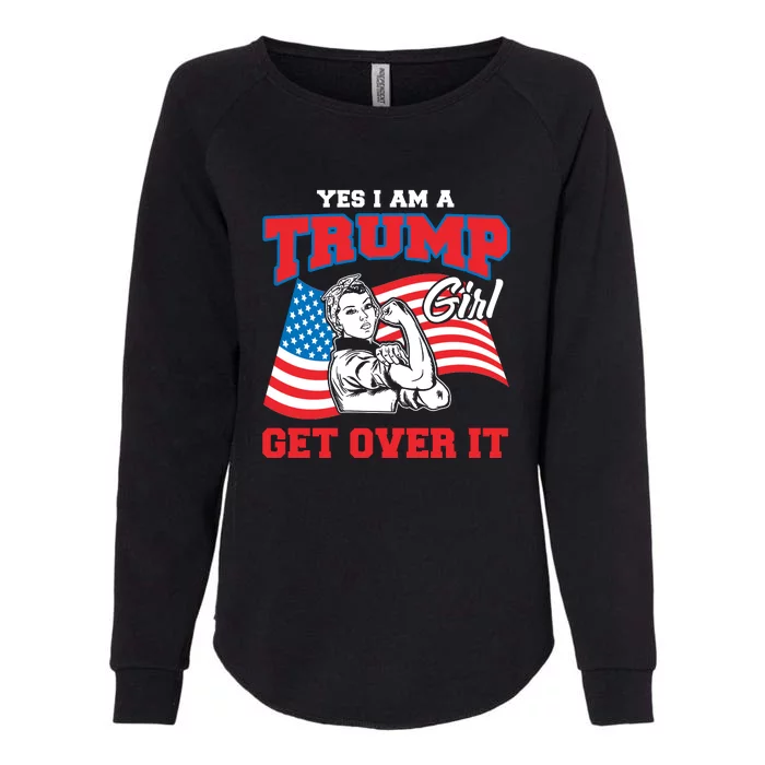 Trump Girl Yes I Am A Trump Girl Get Over It Womens California Wash Sweatshirt