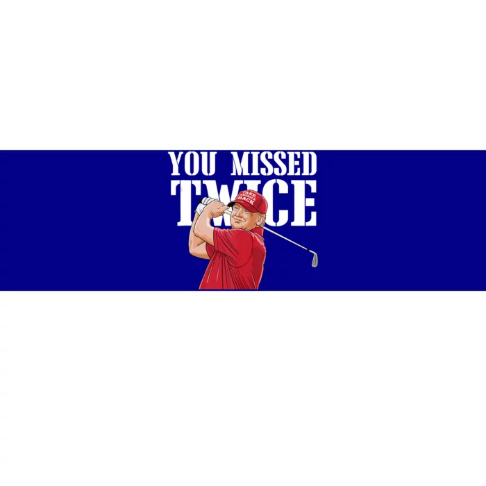 Trump Golf You Missed Twice Funny Trump 45 47 President Vote Bumper Sticker