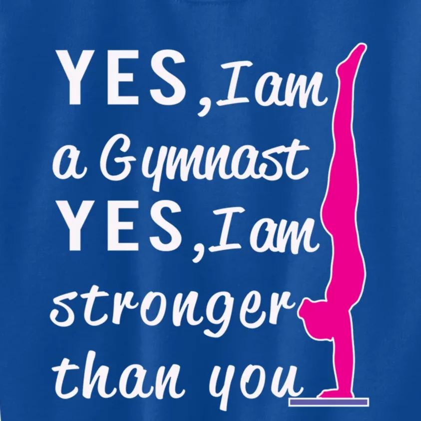 Top Gymnastics Yes IM Stronger Than You Gift Great Gift Kids Sweatshirt