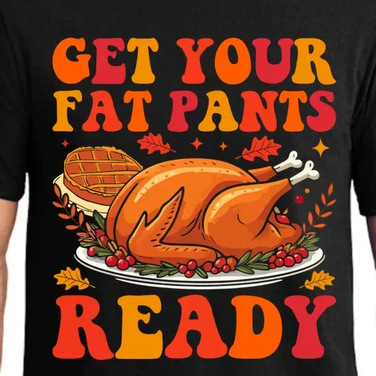 Turkey Get Your Fat Pants Ready Funny Thanksgiving Gift Pajama Set