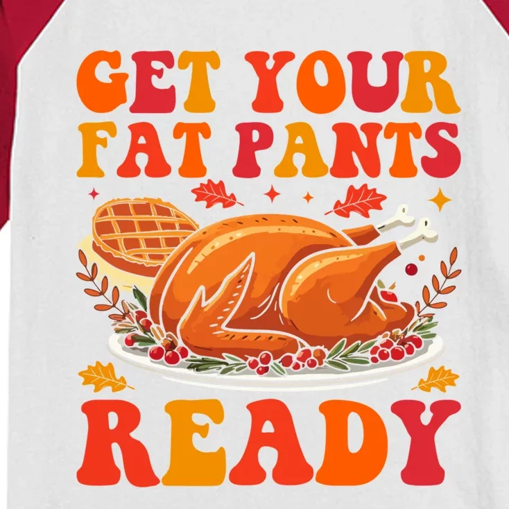 Turkey Get Your Fat Pants Ready Funny Thanksgiving Gift Kids Colorblock Raglan Jersey