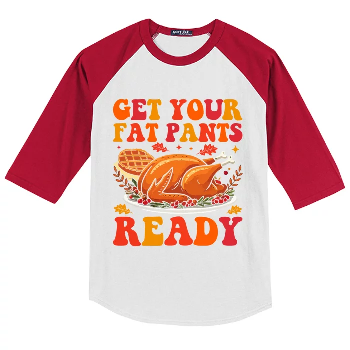 Turkey Get Your Fat Pants Ready Funny Thanksgiving Gift Kids Colorblock Raglan Jersey