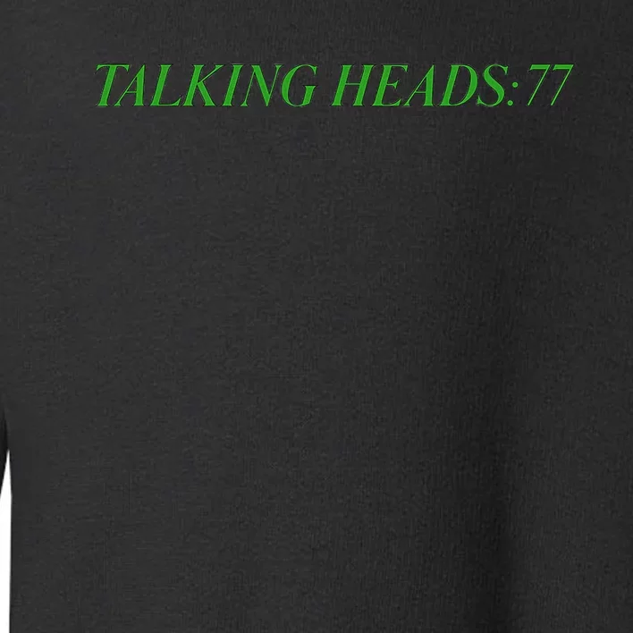 Talking Heads 77 Toddler Sweatshirt