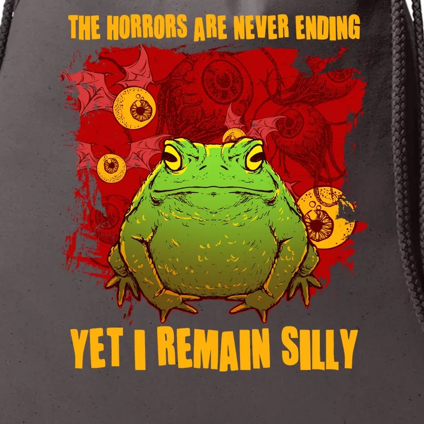 The Horrors Are Never Ending Yet I Remain Silly Frog Toad Drawstring Bag