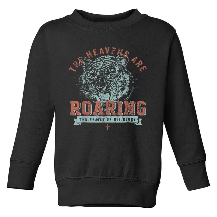 The Heavens Are Roaring Tiger Toddler Sweatshirt