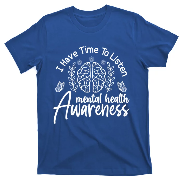 Tal Health Awareness I Have Time To Listen Great Gift T-Shirt