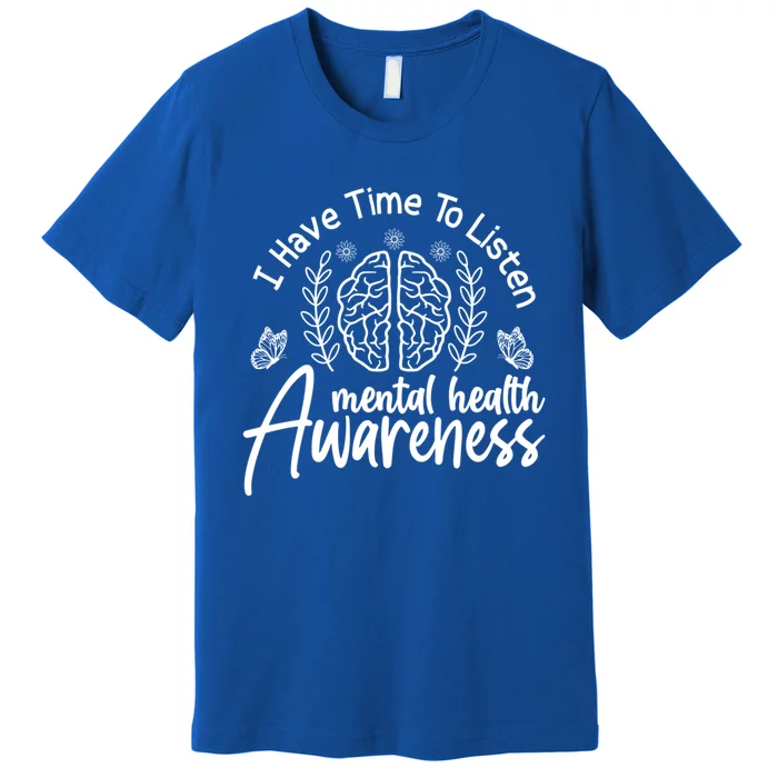 Tal Health Awareness I Have Time To Listen Great Gift Premium T-Shirt