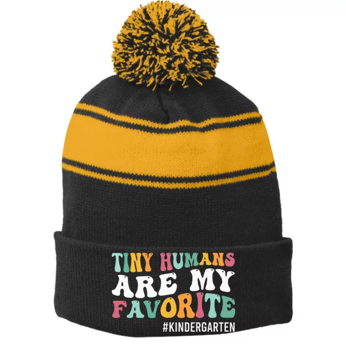 Tiny Humans Are My Favorite Funny Teaching Kindergarten Stripe Pom Pom Beanie