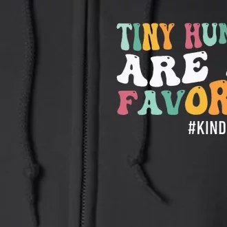 Tiny Humans Are My Favorite Funny Teaching Kindergarten Full Zip Hoodie