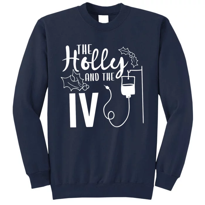 The Holly And Funny Nurse The Iv Tall Sweatshirt