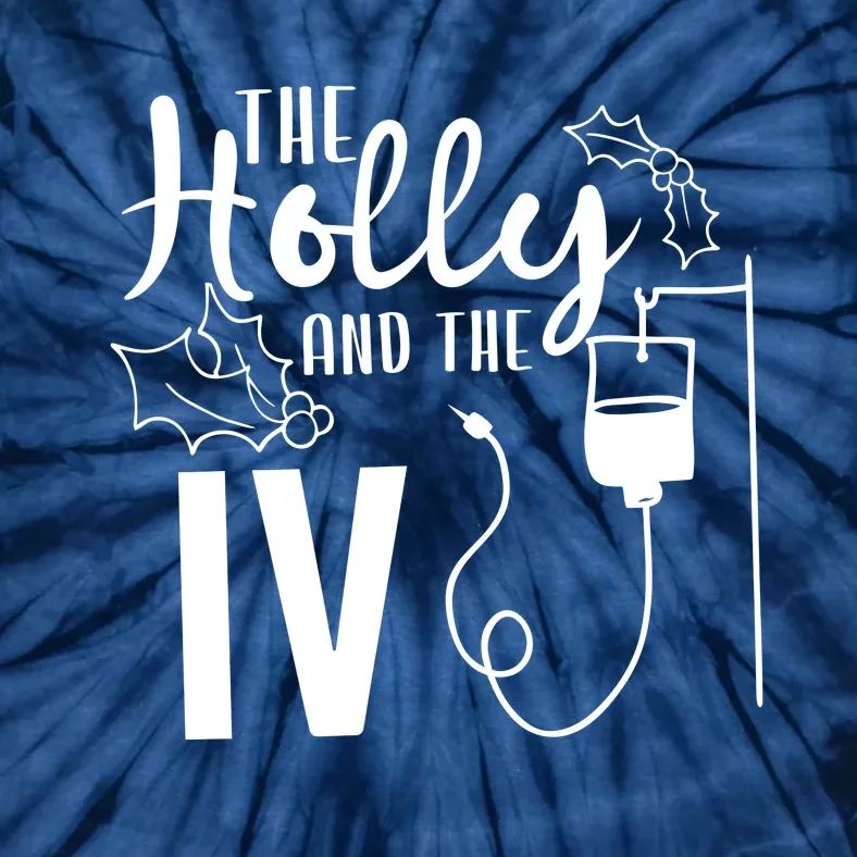 The Holly And Funny Nurse The Iv Tie-Dye T-Shirt